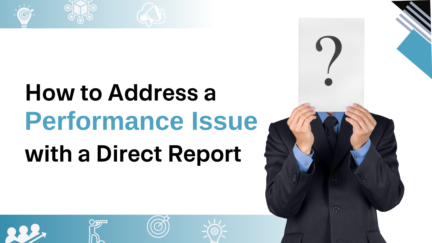How to Address a Performance Issue with a Direct Report
